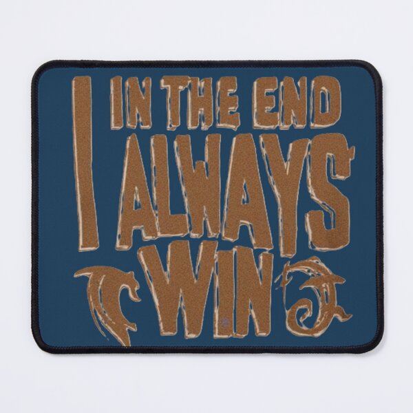 Item preview, In The End I Always Win – Powerful Mindset Quote by NegarTv Designs designed and sold by NegarTv Designs.