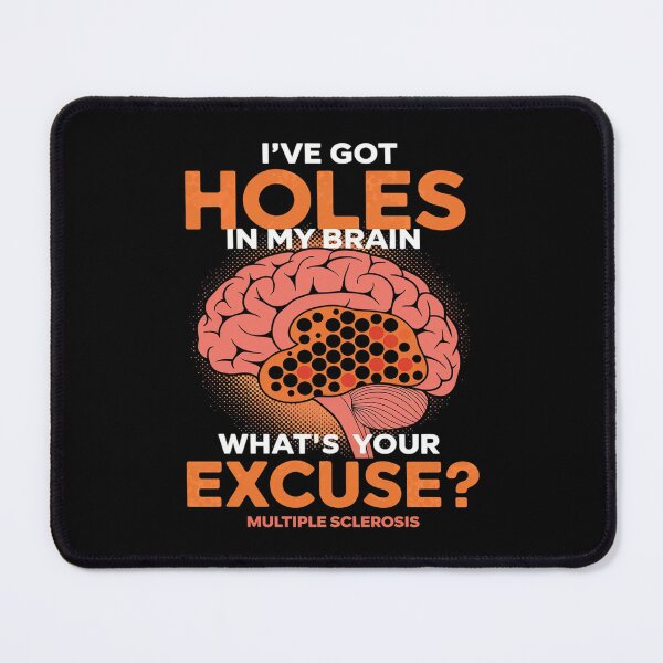 Item preview, Multiple Sclerosis Awareness MS I've Got Holes In My Brain designed and sold by MythWoot.