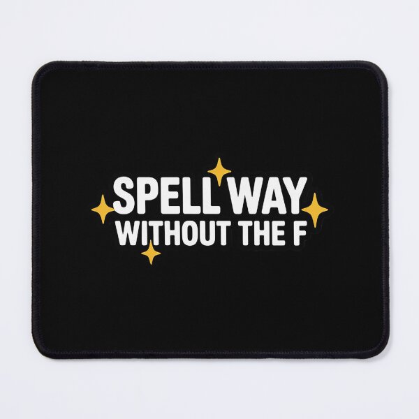Item preview, Spell Way Without The F - Joke & Sarcasm designed and sold by Voidbinder.
