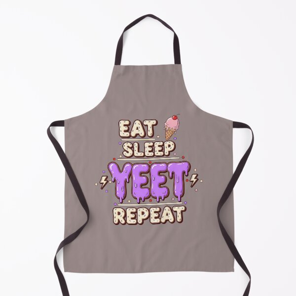 Item preview, Eat Sleep Yeet Repeat, Funny Yeet Meme designed and sold by artprintschabab.