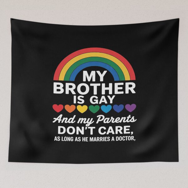 Item preview, my brother is gay and doctor LGBT Gay Pride  designed and sold by CombatTask.