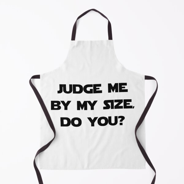 Item preview, Judge me by my size, do you? designed and sold by Threadflix.