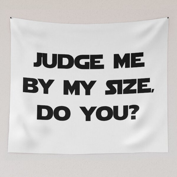 Item preview, Judge me by my size, do you? designed and sold by Threadflix.