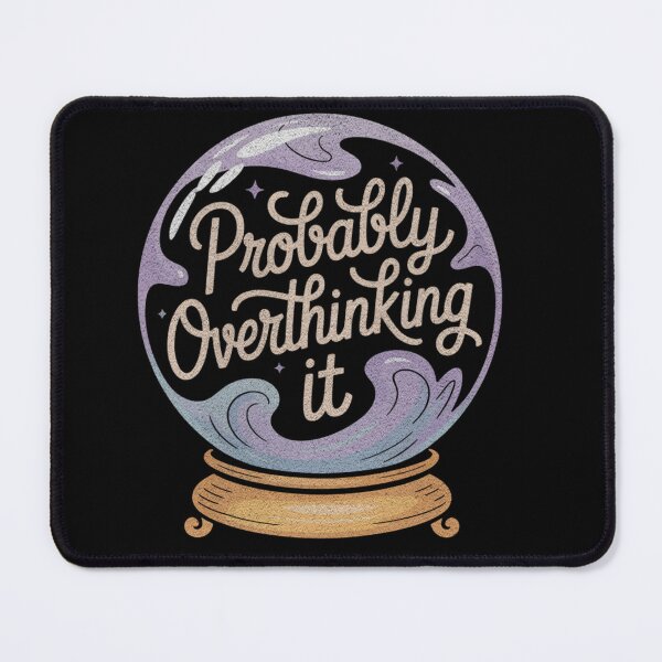 Item preview, Probably overthinking it designed and sold by ASHTEEZ.
