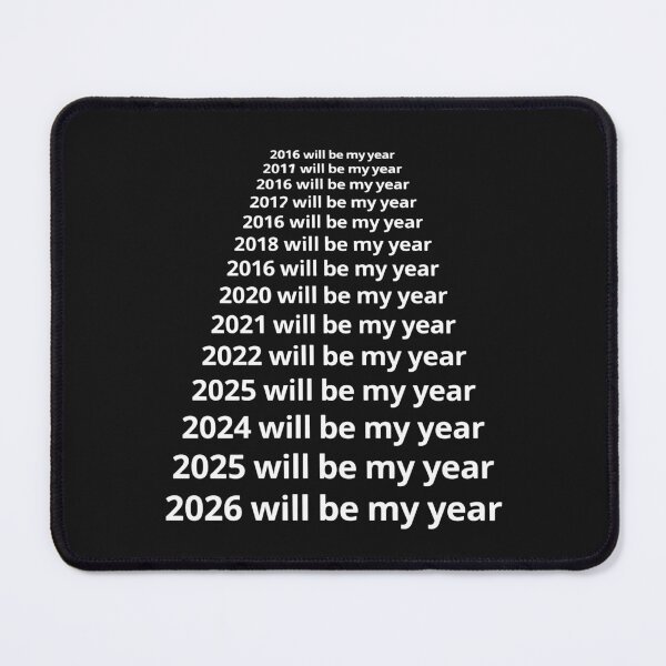 Item preview, Next Year Will Be My Year - Infinite Resolution Loop designed and sold by artistastshirt.