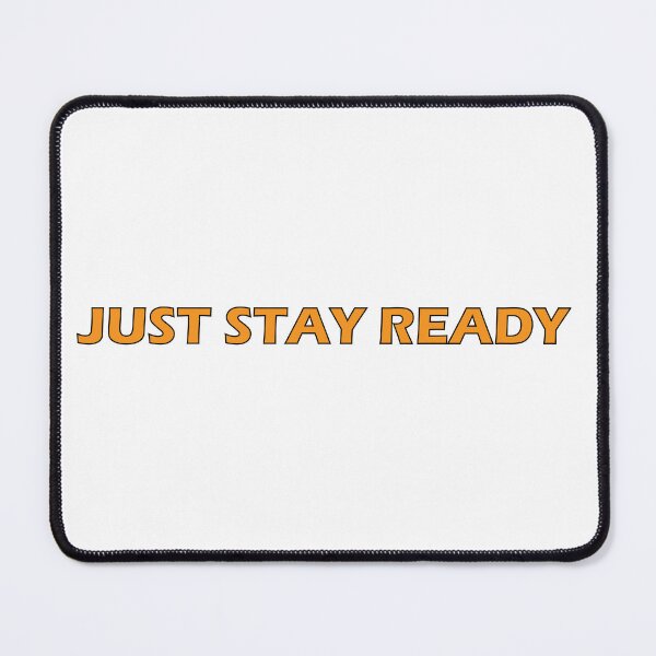 Item preview, Just stay ready designed and sold by Positive Mindzet!.