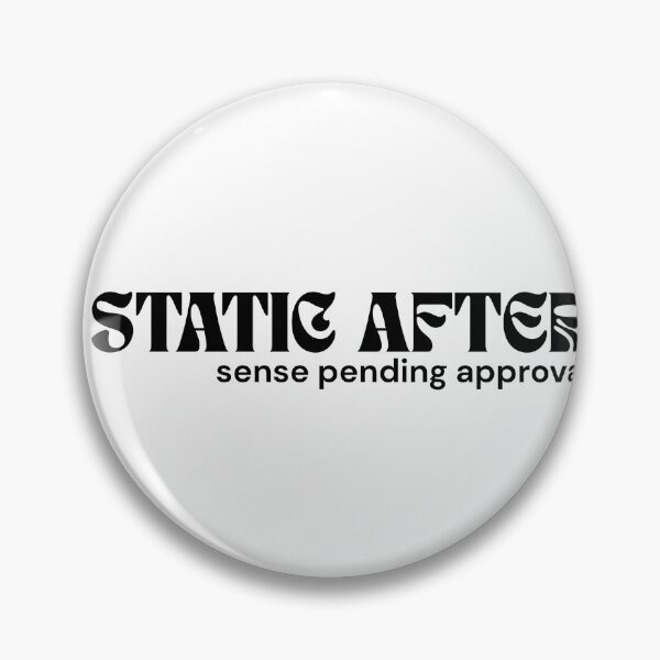 Item preview, STATIC AFTER. Sense Pending Approval. – Minimalist Text Design | Absurd Logic Quote | RETL Style designed and sold by RETL.