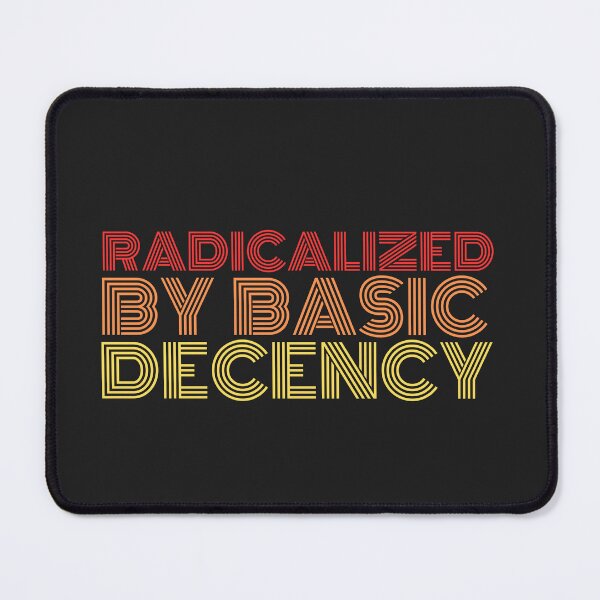 Item preview, Radicalized by Basic Decency – Bold Retro Statement Design designed and sold by ASHTEEZ.