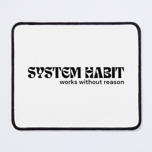 Item preview, System Habit. Works Without Reason. – Minimalist Text Design | Quiet Rebellion Quote | RETL Style designed and sold by RETL.