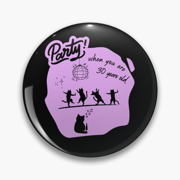 Item preview, Party when you are 30 years old - Humor After Thirty, 30th birthday designed and sold by CypisDesign.