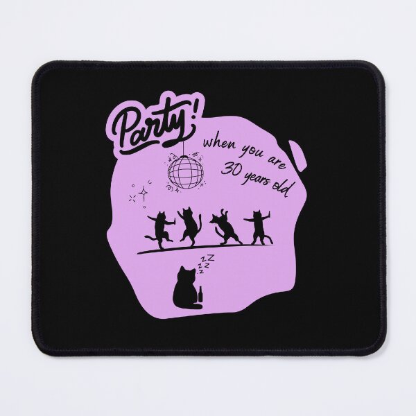 Item preview, Party when you are 30 years old - Humor After Thirty, 30th birthday designed and sold by CypisDesign.