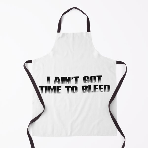 Item preview, I ain’t got time to bleed designed and sold by Threadflix.