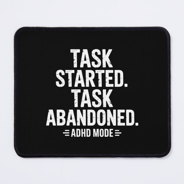 Item preview, Task Started Task Abandoned designed and sold by theartfulaspie.