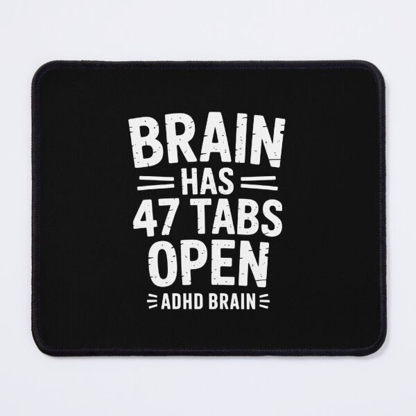 Item preview, Brain Has 47 Tabs Open designed and sold by theartfulaspie.