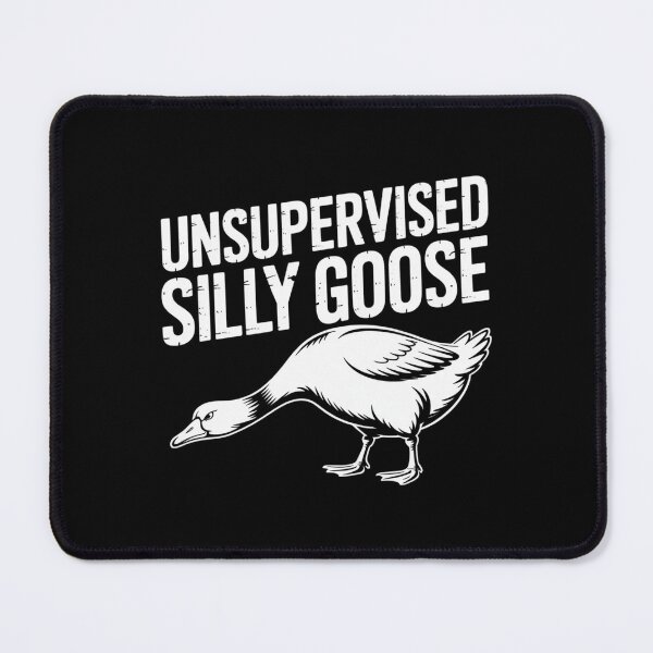 Item preview, Unsupervised Silly Goose designed and sold by theartfulaspie.