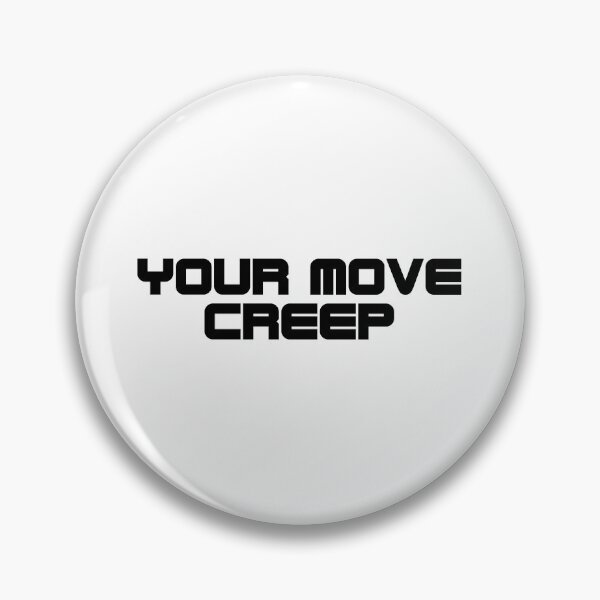 Item preview, Your move creep designed and sold by Threadflix.