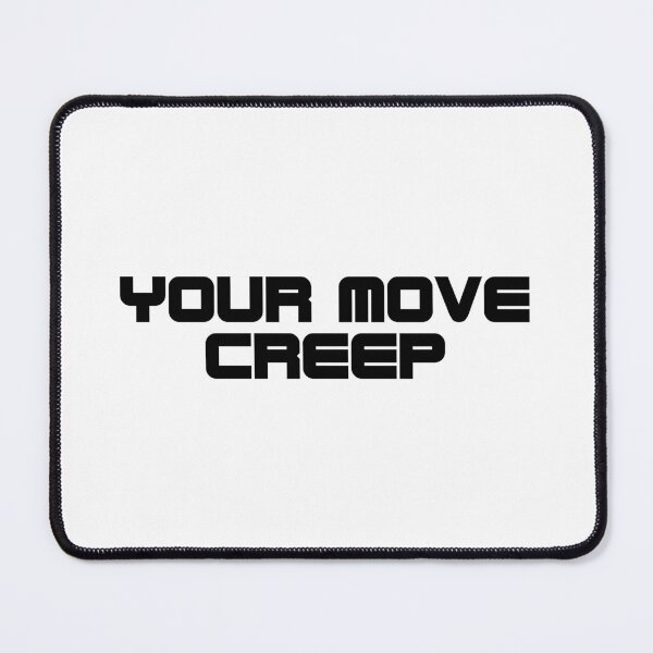 Item preview, Your move creep designed and sold by Threadflix.