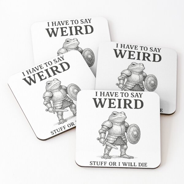 Item preview, Funny Meme - I Have To Say Weird Stuff Or I Will Die designed and sold by ZBIFBOUETLA.