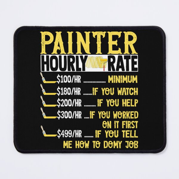 Item preview, Witty Painter Hourly Rate Funny Job Trade Humor designed and sold by Nocturnal-Vines.