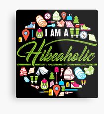 I Am A Hikeaholic - Hiking Nature Wanderlust forest Metal Print