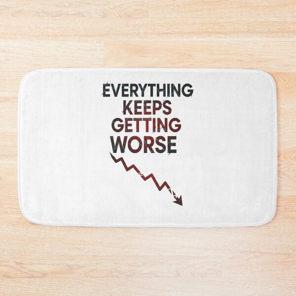Item preview, Everything Keeps Getting Worse Dramatic Arrow designed and sold by Owcomm.
