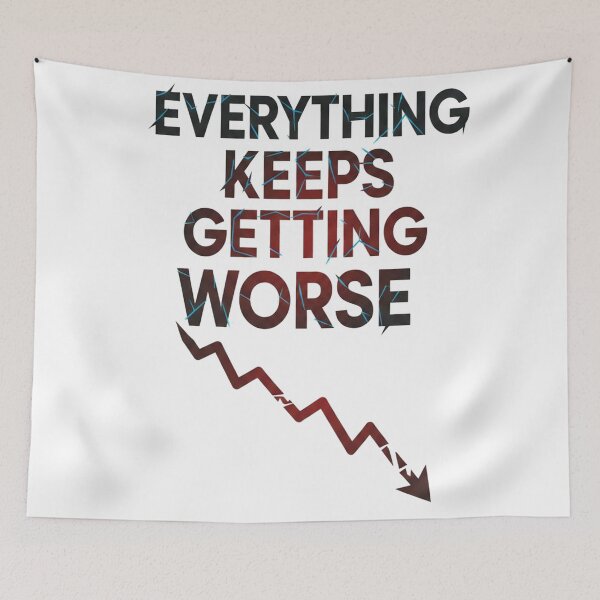 Item preview, Everything Keeps Getting Worse Dramatic Arrow designed and sold by Owcomm.
