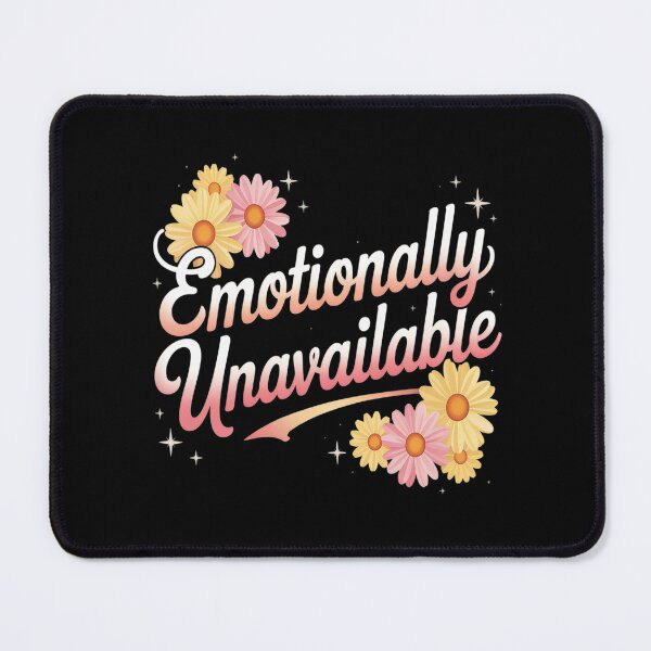 Item preview, Unavailable Emotionally Relationship Status Quote Joke designed and sold by kakashinn.