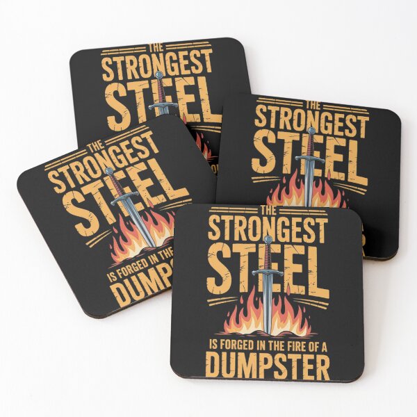 Item preview, The Strongest Steel Is Forged In The Fire Of A Dumpster designed and sold by brinbotty.