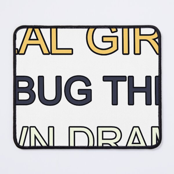 Item preview, Real Girls Debug Their Own Drama designed and sold by TheIconSmith.