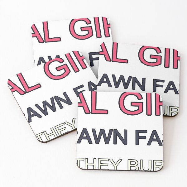 Item preview, Real Girls Respawn Faster Than They Burnout designed and sold by TheIconSmith.