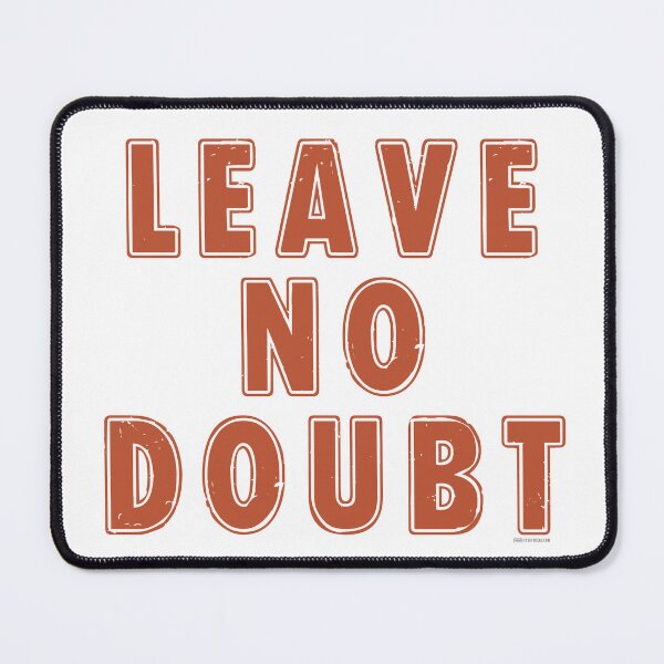 Item preview, Leave No Doubt designed and sold by T4Texas.