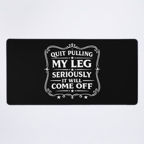 Item preview, Quit Pulling My Leg Seriously It Will Come Off Retro Vintage designed and sold by hemagamo.