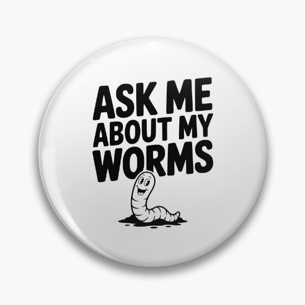 Item preview, Ask Me About My Worms designed and sold by Frank Ring.