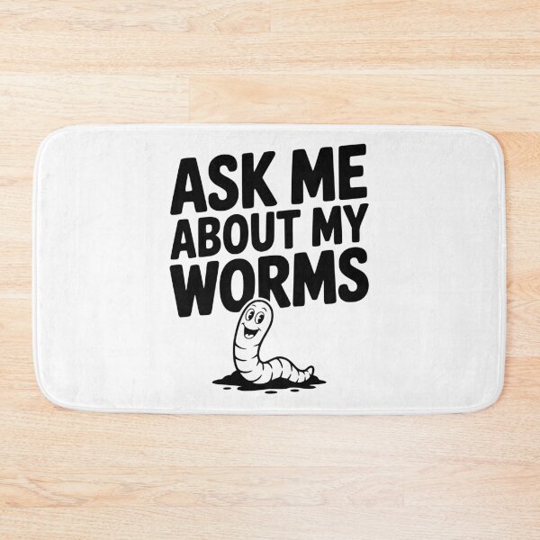 Item preview, Ask Me About My Worms designed and sold by Frank Ring.
