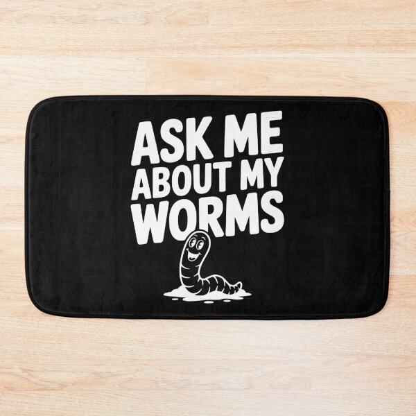 Item preview, Ask Me About My Worms designed and sold by Frank Ring.
