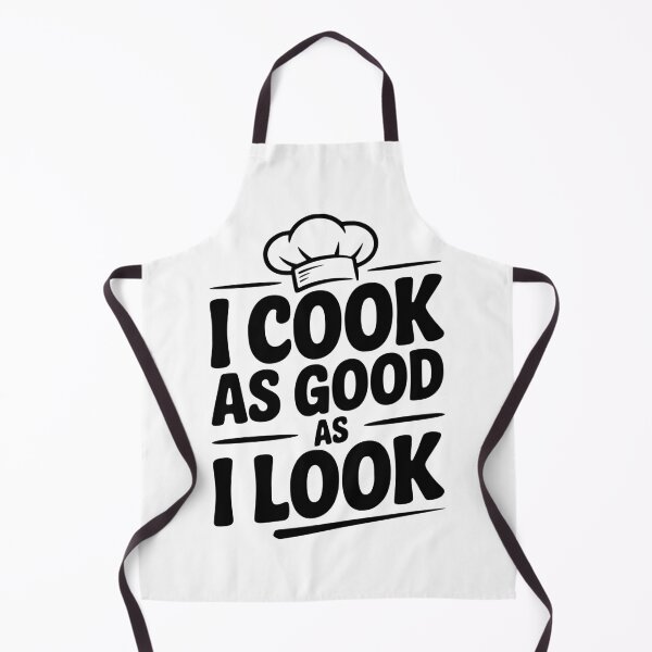 Item preview, I Cook as Good as I Look designed and sold by Frank Ring.