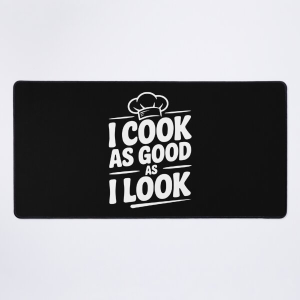 Item preview, I Cook as Good as I Look designed and sold by Frank Ring.