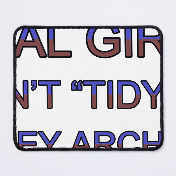 Item preview, Real Girls Don’T “Tidy Up ” They Archive designed and sold by TheIconSmith.