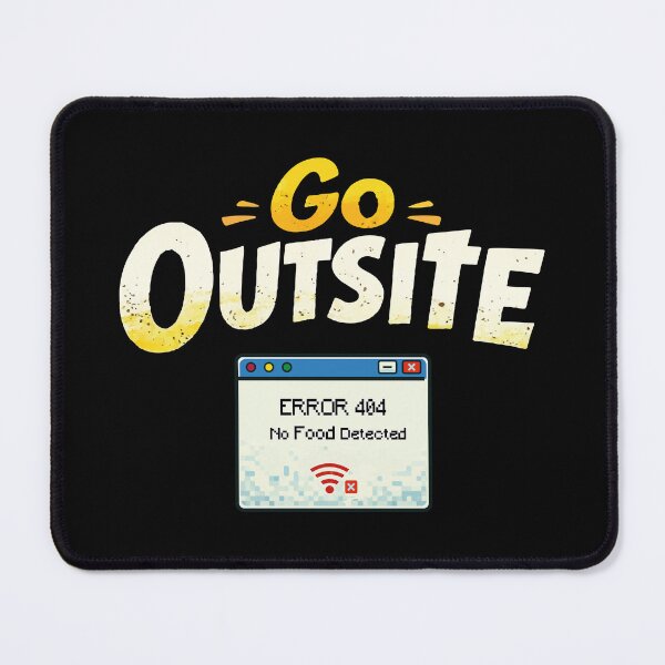 Item preview, Go Outsite Error 404 No WiFi Detected designed and sold by CamaleonDesigns.
