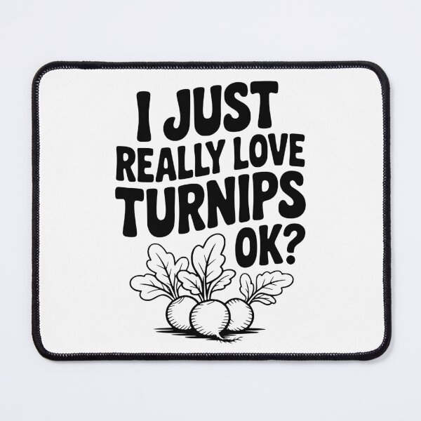 Item preview, I Just Really Love Turnips OK? designed and sold by Frank Ring.