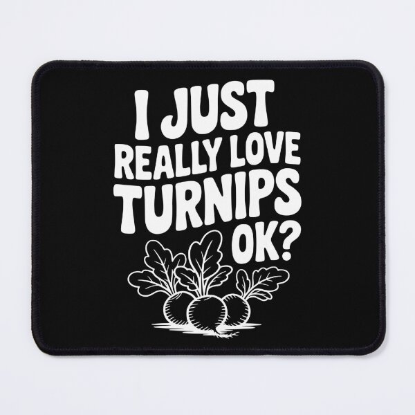 Item preview, I Just Really Love Turnips OK? designed and sold by Frank Ring.
