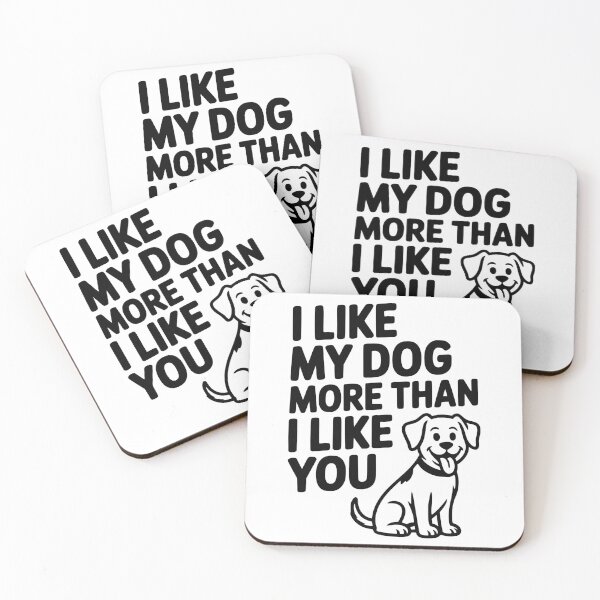 Item preview, I Like My Dog More Than I Like You designed and sold by Frank Ring.