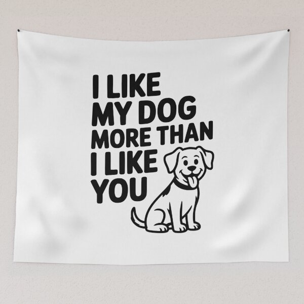 Item preview, I Like My Dog More Than I Like You designed and sold by Frank Ring.
