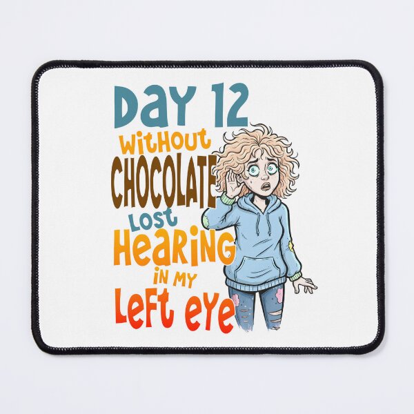 Item preview, Funny Chocolate Addiction Diet Humor T-Shirt | Lost Hearing in My Left Eye designed and sold by Mr Lee.