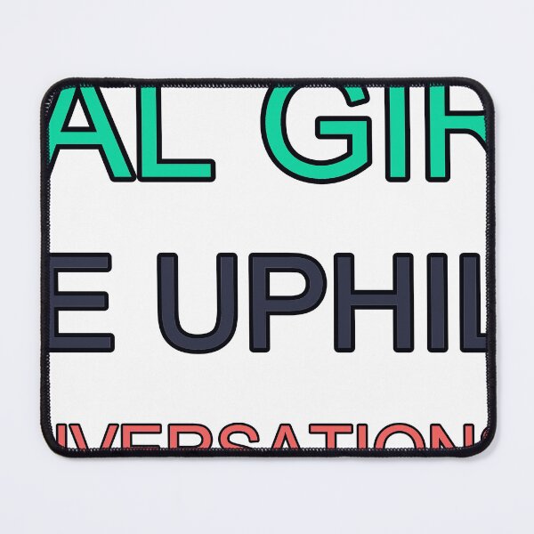 Item preview, Real Girls Hike Uphill… In Conversations Too designed and sold by TheIconSmith.