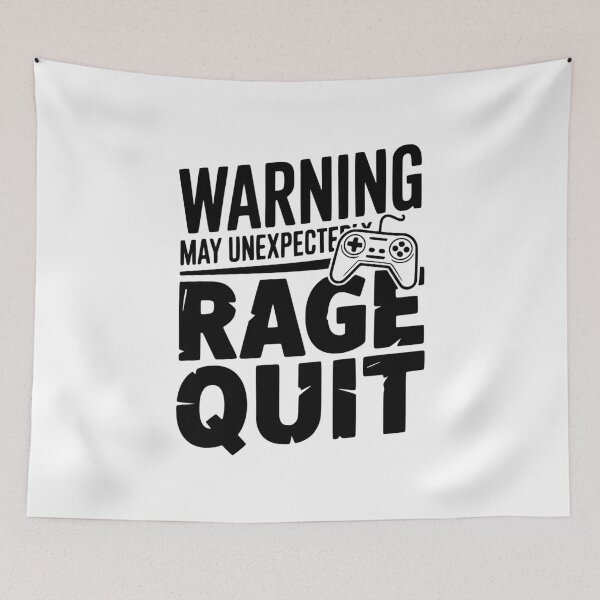 Item preview, Warning May Unexpectedly Rage Quit designed and sold by Frank Ring.