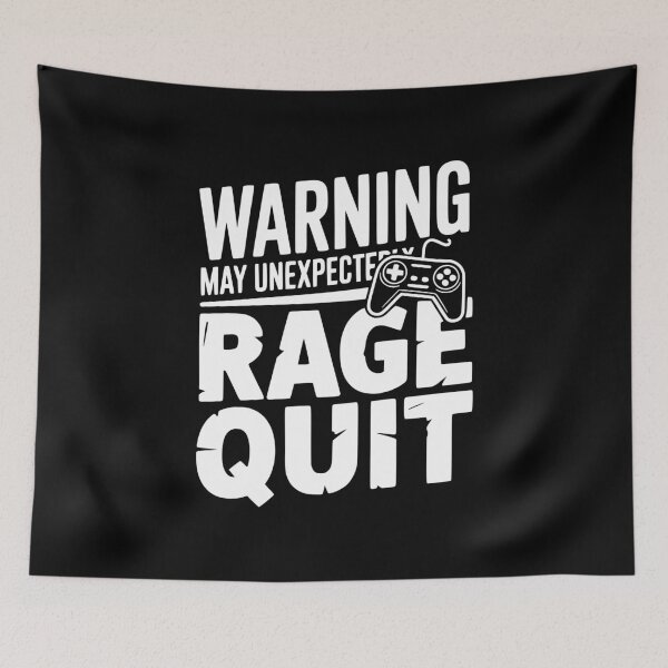 Item preview, Warning May Unexpectedly Rage Quit designed and sold by Frank Ring.