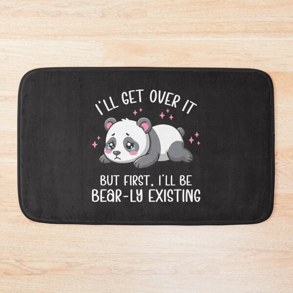 Item preview, I’ll Get Over It But First I’ll Be Bear-ly Existing - Cute Sad Panda Pun Art designed and sold by Brogress Project.