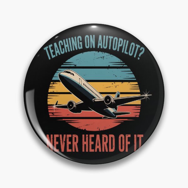 Item preview, Teaching on Autopilot never heard of ift Flight Instructor designed and sold by gandebro.