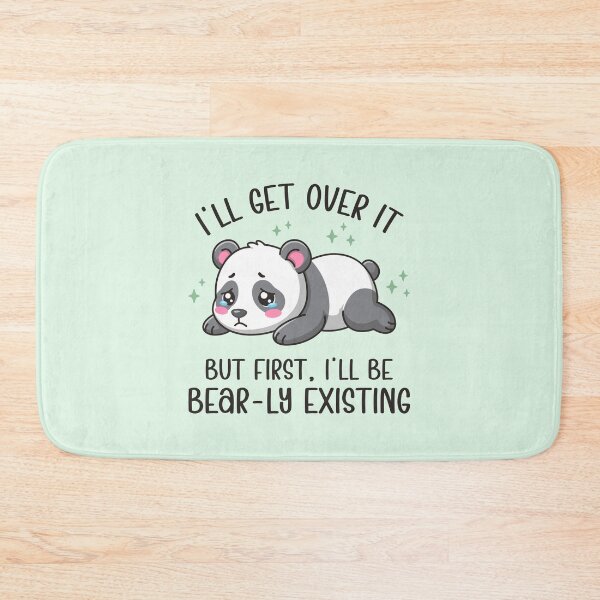 Item preview, I’ll Get Over It But First I’ll Be Bear-ly Existing - Cute Sad Panda Pun Art designed and sold by Brogress Project.